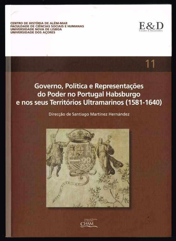 GOVERNO, POLTICA E REPRESENTAES DO PODERNO PORTUGAL HABSBURGO  e nos seus Territrios Ultramarinos (1581-1640)